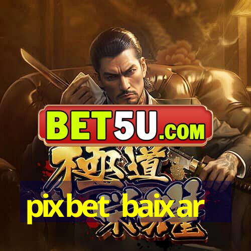 pixbet baixar